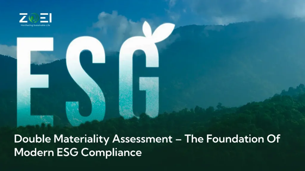 Double Materiality Assessment – The Foundation of Modern ESG Compliance
